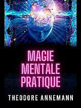 eBook (epub) Magie Mentale Pratique (Traduit) de Theodore Annemann