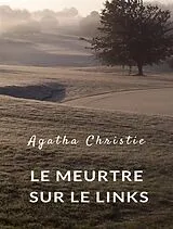 E-Book (epub) Le meurtre sur le Links (traduit) von Agatha Christie