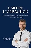 E-Book (epub) L'Art de l'Attraction von Ranjot Singh Chahal
