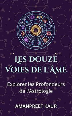 eBook (epub) Les Douze Voies de l'Âme de Amanpreet Kaur