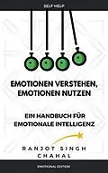 E-Book (epub) Emotionen verstehen, Emotionen nutzen von Ranjot Singh Chahal