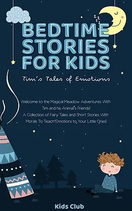 E-Book (epub) Bedtime Stories for Kids: Tim's Tales of Emotions von Kids Club