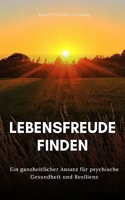 E-Book (epub) Lebensfreude finden von Ranjot Singh Chahal