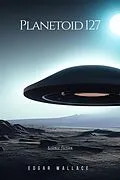 E-Book (epub) Planetoid 127 von Edgar Wallace