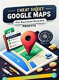 E-Book (epub) Cheat Sheet For Google Maps Profits von Laura Maya