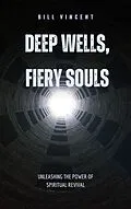 E-Book (epub) Deep Wells, Fiery Souls von Bill Vincent