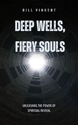 E-Book (epub) Deep Wells, Fiery Souls von Bill Vincent
