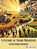 E-Book (epub) A Century of Negro Migration von Carter Godwin Woodson