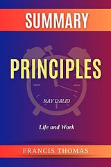 eBook (epub) Summary of Principles by Ray Dalio:Life and Work de Thomas Francis