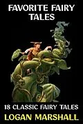 E-Book (epub) Favorite Fairy Tales von Logan Marshall