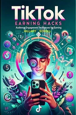 E-Book (epub) TikTok Earning Hack: von Hillary Scholl