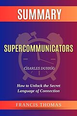 eBook (epub) Summary of Supercommunicators by Charles Duhigg:How to Unlock the Secret Language of Connection de Thomas Francis