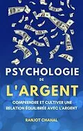 E-Book (epub) Psychologie de l'Argent von Ranjot Chahal