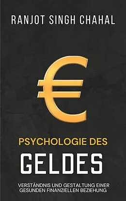 E-Book (epub) Psychologie des Geldes von Ranjot Chahal