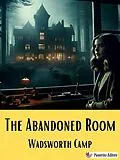 E-Book (epub) The Abandoned Room von Wadsworth Camp