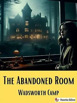 E-Book (epub) The Abandoned Room von Wadsworth Camp