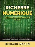 E-Book (epub) Richesse numérique - Les secrets de l'entrepreneuriat en ligne (Traduit) von Richard Mason