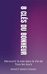 E-Book (epub) 8 Clés du Bonheur von Ranjot Singh Chahal