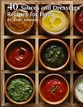 E-Book (epub) 40 Sauces and Dressings Recipes for Home von Kelly Johnson