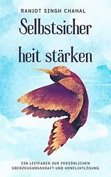 E-Book (epub) Selbstsicherheit stärken von Ranjot Singh Chahal