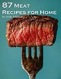 E-Book (epub) 87 Meat Recipes for Home von Kelly Johnson