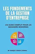 E-Book (epub) Les Fondements de la Gestion d'Entreprise von Ranjot Singh Chahal