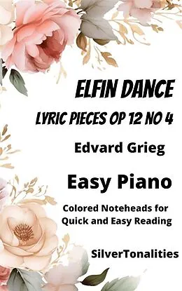 E-Book (epub) Elfin Dance Lyric Pieces Opus 12 Number 4 Easy Piano Sheet Music with Colored Notation von Edvard Grieg