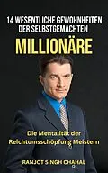 E-Book (epub) 14 Wesentliche Gewohnheiten der Selbstgemachten Millionäre von Ranjot Singh Chahal