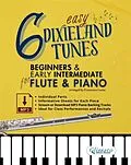E-Book (epub) 6 Easy Dixieland Tunes for Beginner & Early Intermediate Flute and Piano with individual parts, Informative Sheets and MP3 Piano Backing Tracks (Stream or Download) von a cura di Francesco Leone