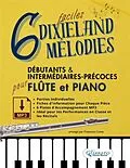 E-Book (epub) 6 Mélodies Dixieland Faciles pour Flûte et Piano Débutants & Intermédiaires-Précoces avec Parties Individuelles, Fiches Informatives et Pistes d'Accompagnement MP3 von a cura di Francesco Leone