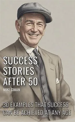 E-Book (epub) Success Stories After 50 von Mike Ciman