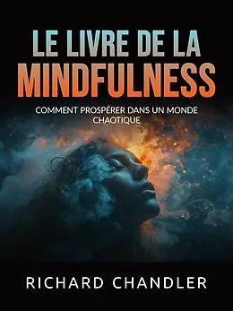 E-Book (epub) Le livre de la Mindfulness (Traduit) von Richard Chandler