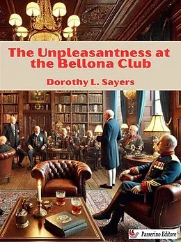 E-Book (epub) The Unpleasantness at the Bellona Club von Dorothy L. Sayers