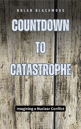 E-Book (epub) Countdown to Catastrophe von Nolan Blackwood