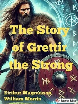 E-Book (epub) The Story of Grettir the Strong von William Morris, Eiríkur Magnússon