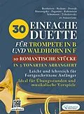 E-Book (epub) 30 Einfache Duette für Trompete in B und Waldhorn in F: 10 Romantische Stücke in Drei Tonarten Arrangiert von Robert Schumann, Anton Rubinstein, Modest Mussorgsky