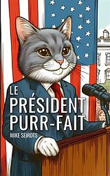 eBook (epub) Le Président Purr-fait de Mike Seirots