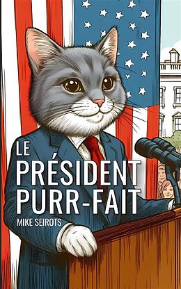 eBook (epub) Le Président Purr-fait de Mike Seirots