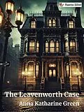 E-Book (epub) The Leavenworth Case von Anna Katharine Green