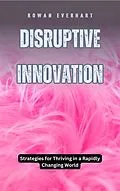 E-Book (epub) Disruptive Innovation von Rowan Everhart