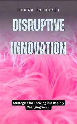 E-Book (epub) Disruptive Innovation von Rowan Everhart