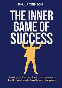 E-Book (epub) The Inner Game of Success von Robinson Paul