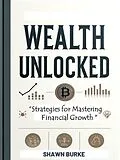 E-Book (epub) Wealth Unlocked von Shawn Burke
