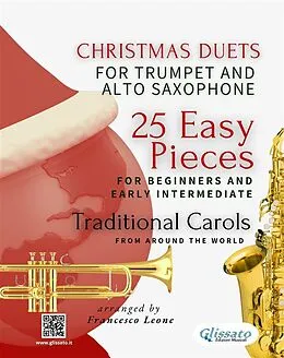 E-Book (epub) Christmas Duets for Trumpet and Alto Saxophone - 25 Easy Pieces for Beginners and Early Intermediate von Christmas Carols, Christmas Carol Hispanic, Christmas Carol German
