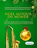 E-Book (epub) Noël autour du monde - 26 Duos Faciles et Internationaux pour Saxophone Alto et Ténor von John Henry Jr. Hopkins, Suisse Traditionnel, Peder Knudsen
