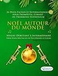 E-Book (epub) Noël autour du monde - 26 Duos Faciles et Internationaux pour Trompette en Sib et Cor en Fa von John Henry Jr. Hopkins, Espagnol Traditionnel, Suisse Traditionnel