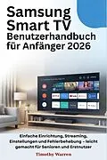 E-Book (epub) Samsung Smart TV Benutzerhandbuch für Anfänger 2026 von Timothy Warren