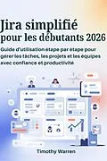 E-Book (epub) Jira simplifié pour les débutants 2026 von Timothy Warren