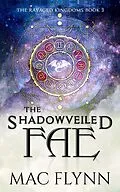 E-Book (epub) The Shadowveiled Fae: A Dragon Shifter Romance (The Ravaged Kingdoms Book 3) von Mac Flynn