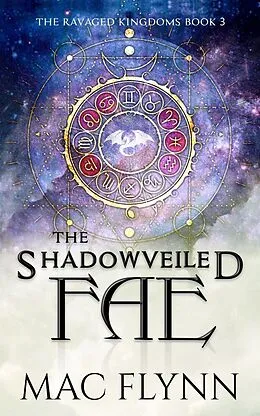 E-Book (epub) The Shadowveiled Fae: A Dragon Shifter Romance (The Ravaged Kingdoms Book 3) von Mac Flynn